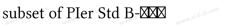 subset of PIer Std B字体转换